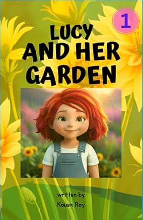 Lucy and Her Garden: Patience and Respect help overcome challenges.