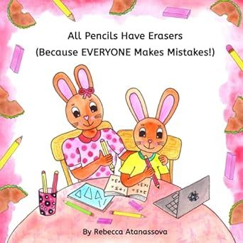 All Pencils Have Erasers (Because EVERYONE Makes Mistakes!) (Bright Bunnies' Simple Life Lessons)