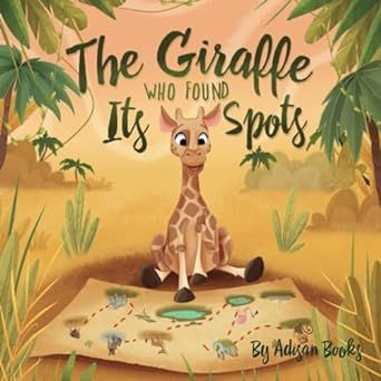 The Giraffe Who Found Its Spots (The Animal Who...)