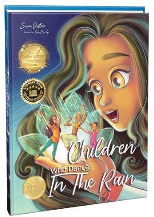 Children Who Dance in the Rain: 2023 Children’s Book of the Year Award, a Book About Kindness, Gratitude, and a Child's Determination to Change the World