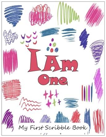 I Am One - My First Scribble Book: Large Blank Pages for Scribbling, Drawing, and Colouring, 120 Pages 8.5 x 11, Blank Paper Sketchbook for Kids Age 1 Year Old Boys & Girls
