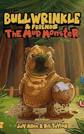 The Mud Monster: A Funny Children's Book for 3-8 year olds (Bullwrinkle & Friends Series)