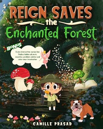Reign saves the Enchanted Forest- Children's Book about the Magic of Kindness, Planet and Animal Love!: (Books for Young Children, Family Read Aloud Books, Children's Dream Books, Bedtime Stories)