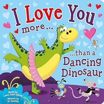 I Love You More Than a Dancing Dinosaur
